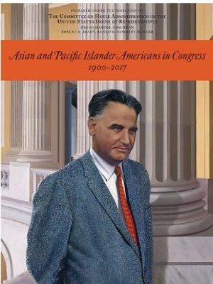 cover image of Asian and Pacific Islander Americans in Congress, 1900-2017